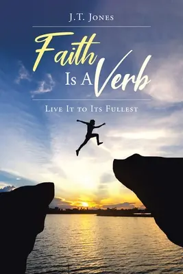 Glaube ist ein Verb: Lebe ihn in vollen Zügen - Faith Is a Verb: Live It to Its Fullest