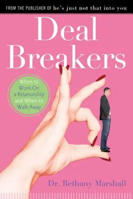 Deal Breakers: Wann man an einer Beziehung arbeitet und wann man sie aufgibt - Deal Breakers: When to Work on a Relationship and When to Walk Away