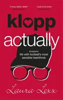 Klopp Actually: Das (imaginäre) Leben mit dem sensibelsten Herzensbrecher des Fußballs - Klopp Actually: (Imaginary) Life with Football's Most Sensible Heartthrob