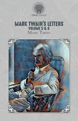 Mark Twain's Briefe Band 5 & 6 - Mark Twain's Letters Volume 5 & 6