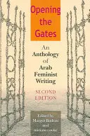 Öffnung der Tore: Eine Anthologie arabischer feministischer Schriften - Opening the Gates: An Anthology of Arab Feminist Writing