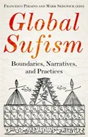 Globaler Sufismus: Grenzen, Narrative und Praktiken - Global Sufism: Boundaries, Narratives and Practices