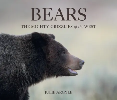 Bären: Die mächtigen Grizzlys des Westens - Bears: The Mighty Grizzlies of the West