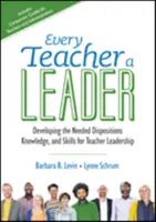 Jeder Lehrer eine Führungspersönlichkeit: Entwicklung der für die Führung von Lehrkräften erforderlichen Einstellungen, Kenntnisse und Fertigkeiten - Every Teacher a Leader: Developing the Needed Dispositions, Knowledge, and Skills for Teacher Leadership