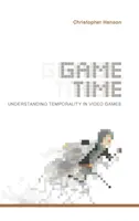 Spielzeit: Das Verständnis von Zeitlichkeit in Videospielen - Game Time: Understanding Temporality in Video Games