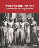 Das Weimarer Kino 1919-1933: Tagträume und Alpträume - Weimar Cinema 1919-1933: Daydreams and Nightmares