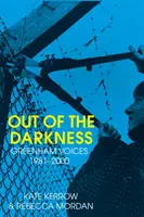 Aus der Dunkelheit - Greenham Voices 1981-2000 - Out of the Darkness - Greenham Voices 1981-2000