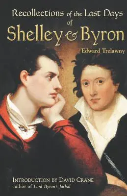 Die Erinnerungen an die letzten Tage von Shelley und Byron - The Recollections of the Last Days of Shelley and Byron