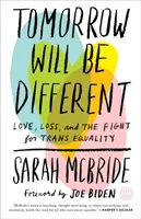 Morgen wird es anders sein: Liebe, Verlust und der Kampf für die Gleichberechtigung von Transsexuellen /]csarah McBride - Tomorrow Will Be Different: Love, Loss, and the Fight for Trans Equality /]csarah McBride