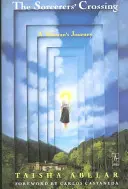 The Sorcerer's Crossing: Die Reise einer Frau - The Sorcerer's Crossing: A Woman's Journey