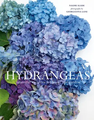 Hortensien: Schöne Sorten für Haus und Garten - Hydrangeas: Beautiful Varieties for Home and Garden