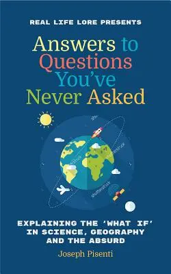 Antworten auf Fragen, die Sie sich nie gestellt haben: Was wäre wenn in Wissenschaft, Geographie und Absurdität (Lustiges Faktenbuch, Lustiges Geschenk für Männer, Quizbuch) - Answers to Questions You've Never Asked: Explaining the What If in Science, Geography and the Absurd (Fun Facts Book, Funny Gift for Men, Trivia Book