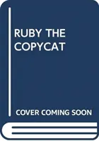 RUBY DIE NACHAHMERIN - RUBY THE COPYCAT