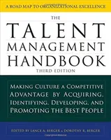 Das Handbuch für Talentmanagement: Kultur als Wettbewerbsvorteil durch Anwerben, Identifizieren, Entwickeln und Fördern der besten Mitarbeiter - The Talent Management Handbook: Making Culture a Competitive Advantage by Acquiring, Identifying, Developing, and Promoting the Best People