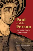 Paulus und die Person: Die Anthropologie des Paulus neu formulieren - Paul and the Person: Reframing Paul's Anthropology