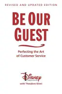 Sei unser Gast (überarbeitete und aktualisierte Ausgabe): Die Kunst des Kundendienstes perfektionieren - Be Our Guest (Revised and Updated Edition): Perfecting the Art of Customer Service