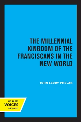Das Tausendjährige Reich der Franziskaner in der Neuen Welt - The Millennial Kingdom of the Franciscans in the New World