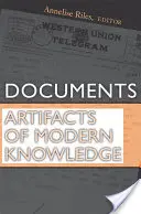 Dokumente: Artefakte des modernen Wissens - Documents: Artifacts of Modern Knowledge