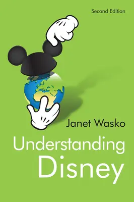 Disney verstehen: Die Manufaktur der Fantasie - Understanding Disney: The Manufacture of Fantasy