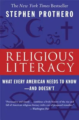 Religiöse Alphabetisierung: Was jeder Amerikaner wissen muss - und nicht weiß - Religious Literacy: What Every American Needs to Know--And Doesn't