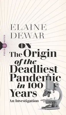 Über den Ursprung der tödlichsten Pandemie seit 100 Jahren: Eine Untersuchung - On the Origin of the Deadliest Pandemic in 100 Years: An Investigation