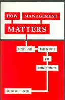Wie Management wichtig ist: Street-Level-Bürokraten und die Wohlfahrtsreform - How Management Matters: Street-Level Bureaucrats and Welfare Reform