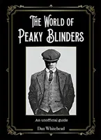 Die Welt der Peaky Blinders: Ein inoffizieller Führer - The World of Peaky Blinders: An Unofficial Guide