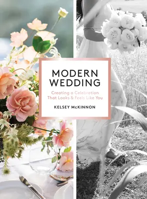 Moderne Hochzeit: Eine Feier, die aussieht und sich anfühlt wie Sie - Modern Wedding: Creating a Celebration That Looks and Feels Like You