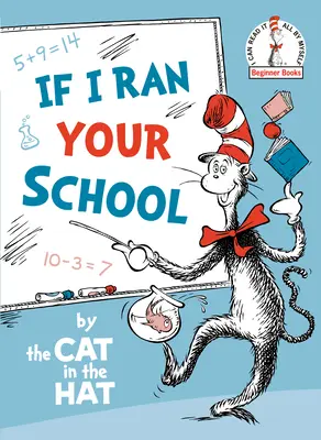 Wenn ich deine Schule leiten würde - von der Katze mit dem Hut - If I Ran Your School-By the Cat in the Hat