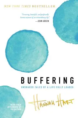 Puffern: Ungeteilte Geschichten aus einem vollgeladenen Leben - Buffering: Unshared Tales of a Life Fully Loaded