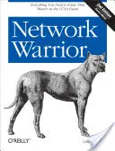 Netzwerk-Krieger: Alles, was Sie wissen müssen, was nicht in der CCNA-Prüfung vorkommt - Network Warrior: Everything You Need to Know That Wasn't on the CCNA Exam