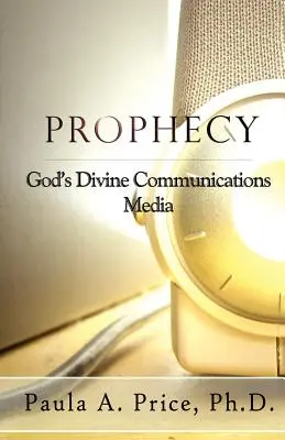 Prophezeiung: Gottes göttliches Kommunikationsmittel - Prophecy: God's Divine Communications Media