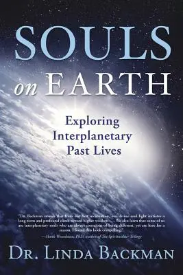 Seelen auf der Erde: Die Erforschung interplanetarischer vergangener Leben - Souls on Earth: Exploring Interplanetary Past Lives