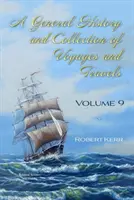 Allgemeine Geschichte und Sammlung von Reisen und Fahrten - Band IX - General History and Collection of Voyages and Travels - Volume IX