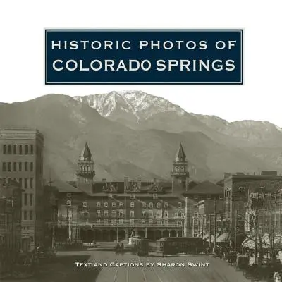 Historische Fotos von Colorado Springs - Historic Photos of Colorado Springs