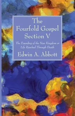 Das vierfache Evangelium; Abschnitt V - The Fourfold Gospel; Section V