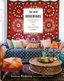 Die neuen Bohemiens: Coole und gesammelte Häuser - The New Bohemians: Cool and Collected Homes