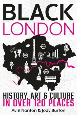 Black London: Geschichte, Kunst und Kultur an über 120 Orten - Black London: History, Art & Culture in Over 120 Places