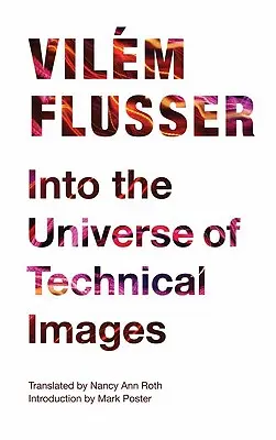 Ins Universum der technischen Bilder - Into the Universe of Technical Images