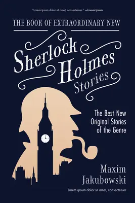 Das Buch der außergewöhnlichen neuen Sherlock-Holmes-Geschichten: Die besten neuen Originalgeschichten des Genres - The Book of Extraordinary New Sherlock Holmes Stories: The Best New Original Stores of the Genre