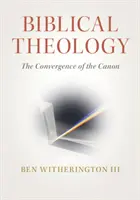 Biblische Theologie: Die Konvergenz des Kanons - Biblical Theology: The Convergence of the Canon