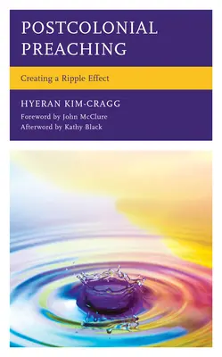 Postkoloniales Predigen: Ein Ripple-Effekt entsteht - Postcolonial Preaching: Creating a Ripple Effect