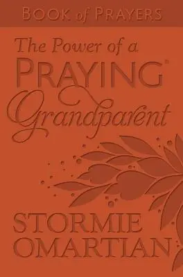 Die Kraft eines betenden Großelternteils Gebetbuch Milano Softone(tm) - The Power of a Praying(r) Grandparent Book of Prayers Milano Softone(tm)