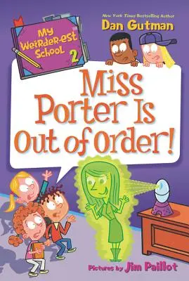 Meine verrückteste Schule: Miss Porter ist außer Rand und Band! - My Weirder-est School: Miss Porter Is Out of Order!