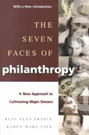 Die sieben Gesichter der Philanthropie: Ein neuer Ansatz zur Gewinnung von Großspendern - The Seven Faces of Philanthropy: A New Approach to Cultivating Major Donors