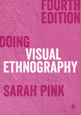 Visuelle Ethnographie - Doing Visual Ethnography