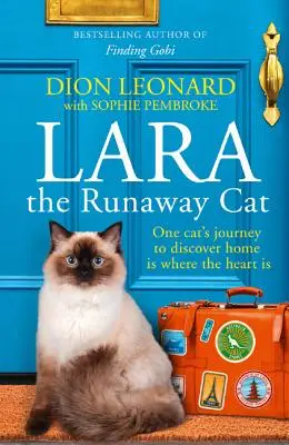 Lara, die entlaufene Katze: Die Reise einer Katze, die entdeckt, dass ihr Zuhause dort ist, wo ihr Herz ist - Lara the Runaway Cat: One Cat's Journey to Discover Home Is Where the Heart Is