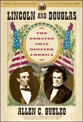 Lincoln und Douglas: Die Debatten, die Amerika prägten - Lincoln and Douglas: The Debates That Defined America