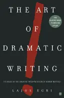 Die Kunst des dramatischen Schreibens: Seine Grundlage in der kreativen Interpretation menschlicher Motive - Art of Dramatic Writing: Its Basis in the Creative Interpretation of Human Motives