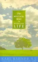 Der mystische Weg im alltäglichen Leben: Predigten, Gebete und Essays - The Mystical Way in Everyday Life: Sermons, Prayers, and Essays